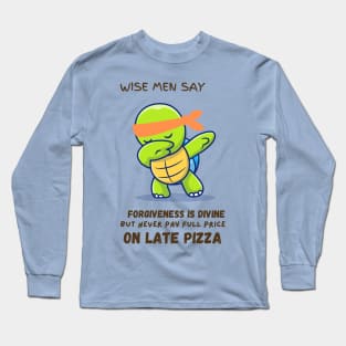 WISE MAN SAY... Long Sleeve T-Shirt